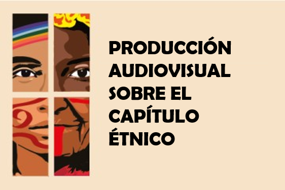 Producción audiovisual sobre el capítulo étnico